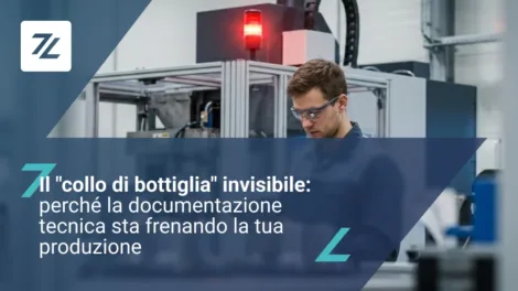 Il "collo di bottiglia" invisibile: perché la documentazione tecnica sta frenando la tua produzione